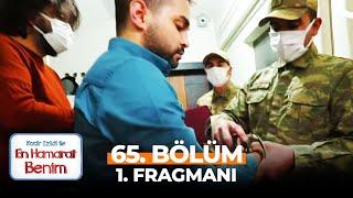 En Hamarat Benim 65. Bölüm 1. Fragmanı | KADİR'E ASKERLİK ŞOKU