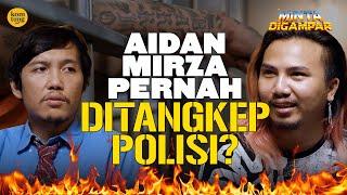 AIDAN MIRZA: PRANKSTER NARSIS!  | MINTA DIGAMPAR WAWANCARA EPS 26