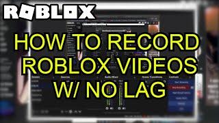 HOW TO RECORD ROBLOX VIDEOS + WITHOUT LAG IN 2021