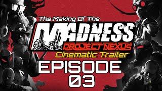 Making Of Madness:PN Trailer EP3