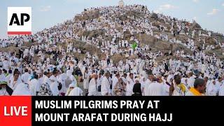 Hajj 2025 LIVE: Muslim pilgrims pray at Mount Arafat