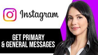 How to Get Primary and General Messages on Instagram (EASY Guide)