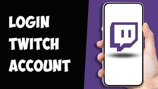 How to Login Twitch Account | Sign In Twitch Account