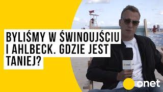 Byliśmy w Świnoujściu i Ahlbeck. Gdzie jest taniej?