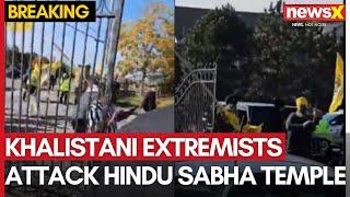 Canada Hindu Temple Attack | Khalistani Extremists Attack Hindu Sabha Temple | NewsX