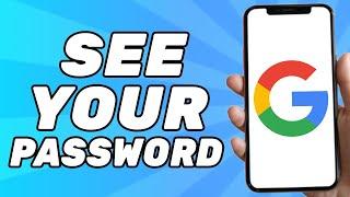 How to see Your Password on Google Account (2025)