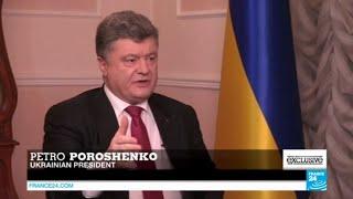 Exclusive interview of Ukrainian president Petro Poroshenko on FRANCE24