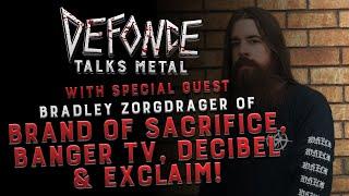 Bradley Zorgdrager of BangerTV, Brand of Sacrifice, Exclaim!, & Decibel Magazine