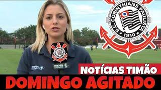 SURPREENDENTE! DOMINGO AGITADO 3 NOTÍCIAS DO CORINTHIANS! ÚLTIMAS NOTÍCIAS DO CORINTHIANS