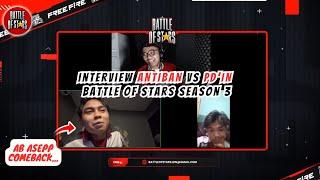 INTERVIEW ANTIBAN ASEP VS PD’IN !! Reguler Season Day 18 | Battle of stars Season 3