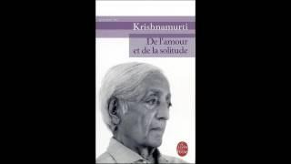 Jiddu Krishnamurti - De l'amour et de la solitude [Audio book]