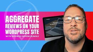 Aggregate Reviews on Your WordPress Site with Business Review Bundle