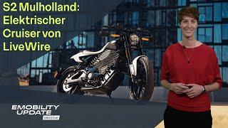 Harley-Tochter LiveWire startet Verkauf von S2 Mulholland in Europa – eMobility Update