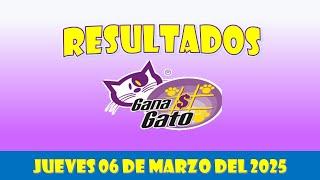 RESULTADO GANA GATO DEL JUEVES 06 DE MARZO DEL 2025