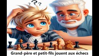 Grand père et petit fils jouent aux échecs. Une histoire en français facile.