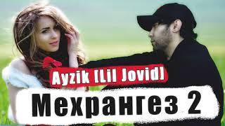 Ayzik [Lil Jovid] - Мехрангез 2 (История Гариб бача)