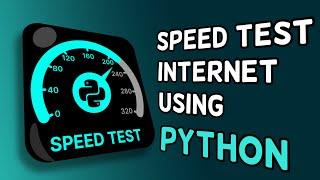 قياس سرعة الانترنت من خلال البايثون | speed test internet using python