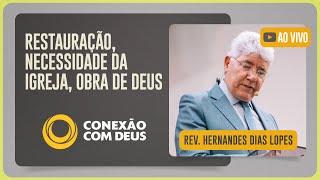 CONEXÃO COM DEUS AO VIVO | Rev. Hernandes Dias Lopes | Igreja Presbiteriana de Pinheiros | IPP TV