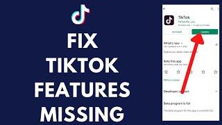 How To Fix TikTok Features Missing (2022)