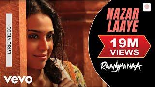 A.R. Rahman - Nazar Laaye Best Lyric Video|Raanjhanaa|Sonam Kapoor|Neeti Mohan|Rashid Ali