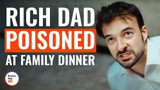 RICH DAD POISONED At Family Dinner | @DramatizeMe