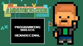 5 Minutes to Code: Programming Basics "Hexadecimal"