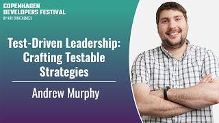 Test-Driven Leadership: Crafting Testable Strategies - Andrew Murphy - CPH DevFest 2024