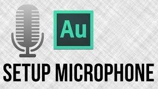 How To Setup a Microphone in Adobe Audition - Adobe Audition Tutorial