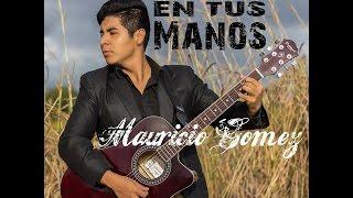 MI VIDA EN TUS MANOS -  Mauricio Gomez