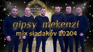 GIPSY MEKENZI MIX SLADAKOV 2024