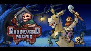 ЗАЧИЩАЕМ ПОДЗЕМЕЛЬЕ ( ` ω ´ ) Graveyard Keeper