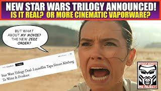 NEW Star Wars Trilogy Announced! Is This REAL? Or BS Like The Rey Movie?