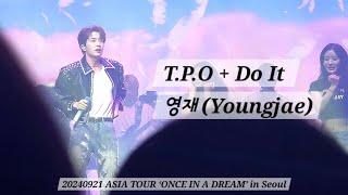 240921 T.P.O + Do It - 영재 (Youngjae) | 2024 ASIA TOUR ‘ONCE IN A DREAM’ in Seoul | 예스24 라이브홀