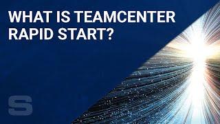 What is Teamcenter Rapid Start?