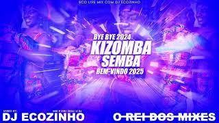 KIZOMBA & SEMBA [2024 MIX] [BYE BYE 2024 BEM-VINDO 2025]