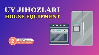 Uy jihozlari ingliz tilida (House Equipment)