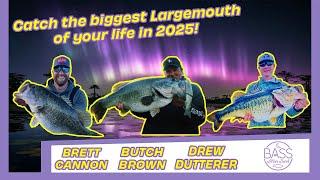 How can you catch the largemouth of a lifetime in 2025? (ft. Butch Brown, Brett Cannon, D. Dutterer)