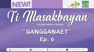 Ti Masakbayan - "Gangganaet" | Ep. 6 (June 11, 2025) #DZWTDramasOfficial