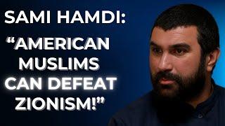 Sami Hamdi: Mehdi Hasan, Harris voters,  US elections &  defeating Zionism, Ending Gaza Genocide