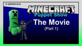 [CT83] MinecraftPuppetShow: The Movie (Part 1)