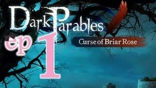 Dark Parables 1: Curse of Briar Rose - Ep1 - w/Wardfire