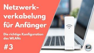 #3 WLAN Netzwerk im Eigenheim   | Wie solltest du dein WLAN einrichten?