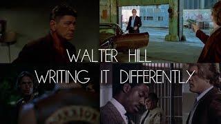 Walter Hill: Writing It Differently