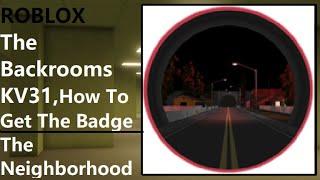 Roblox The Backrooms - KV31 [K Pixels] (How To Get The Badge The Neighborhood)