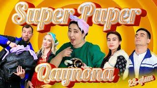 SUPER PUPER QAYNONA 23–QISM. ( СУПЕР ПУПЕР КАЙНОНА)