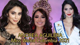 Andrea Aguilera is Miss World Colombia 2021 - Pageanthology 101