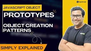 Prototypes In JavaScript & Object Creation Patterns: Simply Explained 