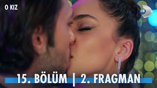 O Kız 15. Bölüm 2. Fragman | OLAY ÖPÜCÜK!