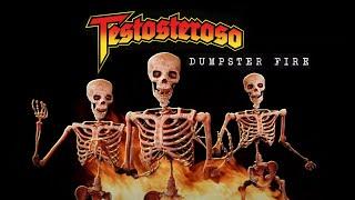 Testosteroso -Dumpster Fire (Official Music Video)