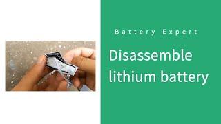 Completely disassemble the polymer lithium battery